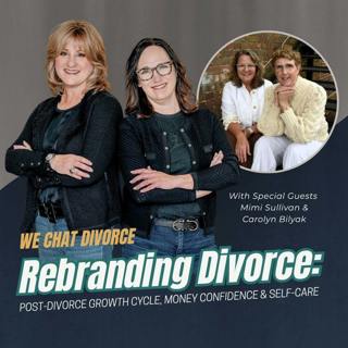 169. Rebranding Divorce: Post-Divorce Growth Cycle, Money & Self-Care