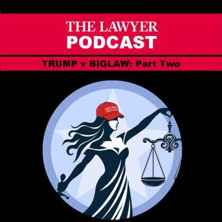 Trump v BigLaw, part two: Deal or no deal?