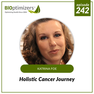 242: Holistic Cancer Journey - with Katrina Foe