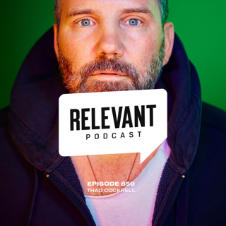 Episode 859: Thad Cockrell