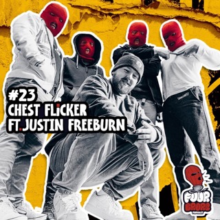 #23 - Chest Flicker Ft. Justin Freeburn