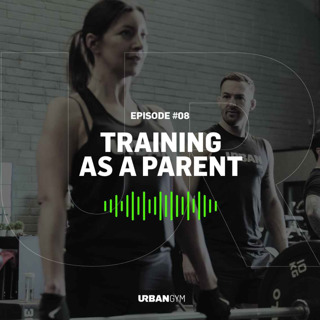 UR Podcast S02E08: Training as a parent