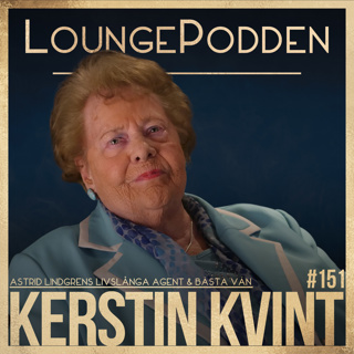#151 - Astrid Lindgrens Agent & Livslånga Vän - Kerstin Kvint: Allt om ASTRID LINDGREN