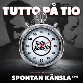 Tutto på tio-ish - Spontan känsla