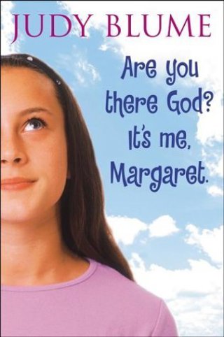 Are You There, God? It's Me, Margaret by Judy Blume