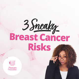3 Sneaky Risk Factors for Breast Cancer - Let's Beat Breast Cancer Part 4