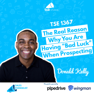 TSE 1367: The Real Reason Why You Are Having "Bad Luck" When Prospecting