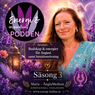 40. Budskap och Energier för Augusti samt intuitionsövning