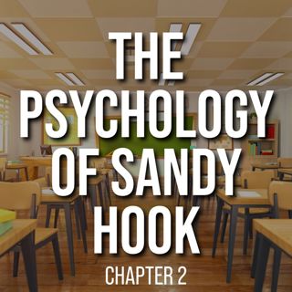 The Psychology of Sandy Hook - Chapter 2 - Parenting