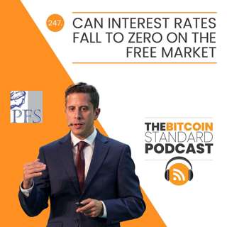 247. Can Interest Rates Fall to Zero on the Free Market