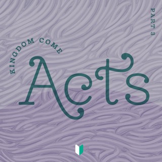 Acts: Kingdom Come