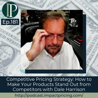 Competitive Pricing Strategy: How to Make Your Products Stand Out from Competitors with Dale Harrison
