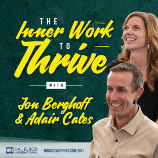 551: The Inner Work to Thrive with Jon Berghoff & Adair Cates