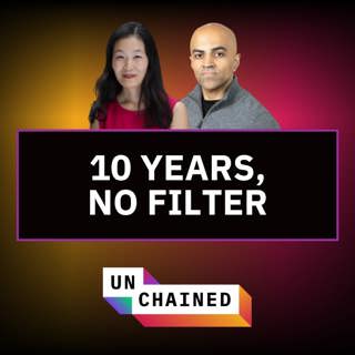 Unchained Celebrates 10 Years! Laura and Haseeb Cover Highs, Lows and New Directions