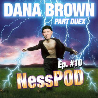 Ep #10 - Dana Brown (Part 2)