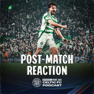 Bonus Champions League episode: Celtic beat RB Leipzig 3-1 at Paradise!