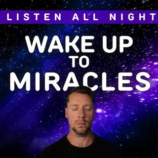 Wake Up to Miracles | Deep Sleep Meditation & Hypnosis | 8 Hours