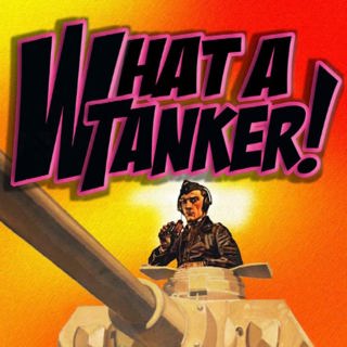 45 - What a Tanker!