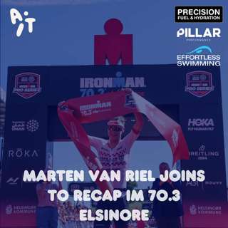 Marten Van Riel joins to recap IM 70.3 Elsinore