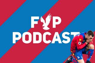 FYP Podcast 202 - Is 352 the way forward for Palace?