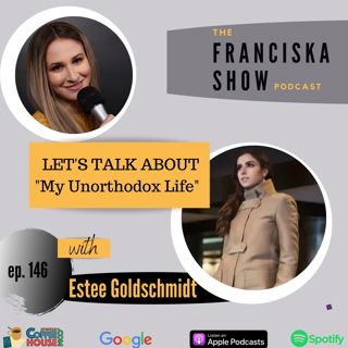 Part 2 - "My Unorthodox Life" with Estee Goldschmidt (Bonus)