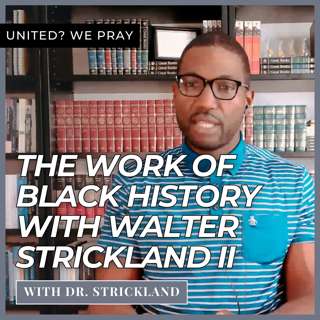 The Work of Black History with Walter Strickland II