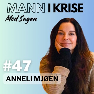 #47 Anneli Mjøen - Narsissisme, Karakterforstyrrede, Sårbarhet, Terapi, Leve Med Narsissisten, Manipulasjon, Scenarier, Offerrollen, Somatisk Utforskning, Kontroll++