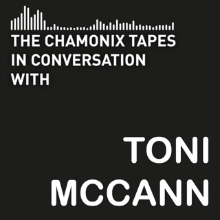 Episode 226 – The Chamonix Tapes – Toni McCann