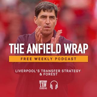 Liverpool Transfer Strategy & Forest | The Anfield Wrap
