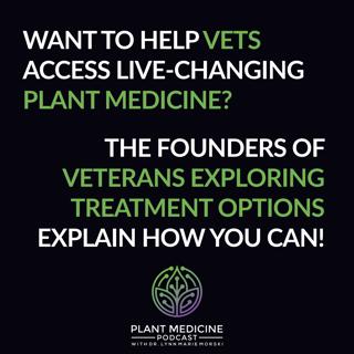 BONUS Episode: How to Help Veterans Exploring Treatment Solutions through Plant and Psychedelic Medicines