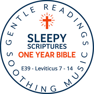 Sleepy Scriptures One-Year Bible | Week 13: Part 3 | Leviticus 7–14 — Be Ye Holy