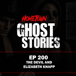 EP 200 - The Devil and Elizabeth Knapp | Groton, MA
