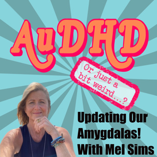 Updating Our Amygdalas! With Mel Sims