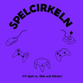 #8 Spel vs. film och böcker