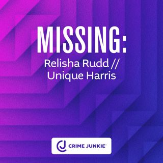 MISSING: Relisha Rudd // Unique Harris