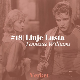 #18 Linje Lusta – av Tennessee Williams