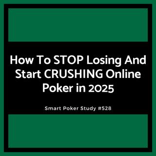 Become a WINNING Poker Player in 2025 with 17 EASY Tips #528