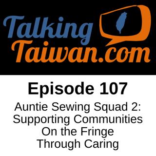 Ep 107 | Auntie Sewing Squad 2: Supporting Communities on the Fringe Through Caring