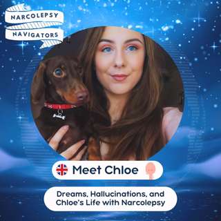 S2E7 Dreams, Hallucinations, and Chloe's Life with Narcolepsy