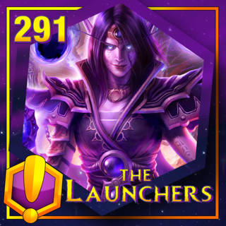 #291 - For Azeroth!: “The Launchers”