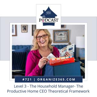 721 - Level 3 - The Household Manager- The Productive Home CEO Theoretical Framework