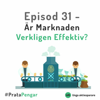 Episod 31 - Är Marknaden Verkligen Effektiv?
