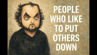 The Psychology of People Who Like to Put Others Down