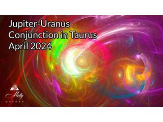 New Creation Cycle: Jupiter Conjunct Uranus in Taurus