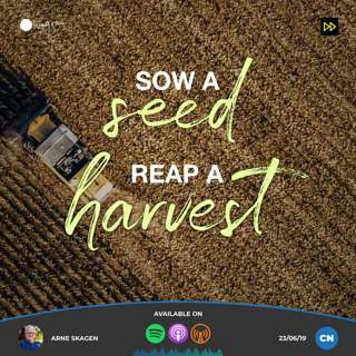 Sow a Seed, Reap a Harvest | Arne Skagen | 23/06/19 | Central