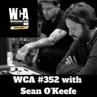 WCA #352 with Sean O'Keefe - Quitting School, Wednesday Warriors, Hacking the Intern Process, Managers, Royalties, and Soft Cities