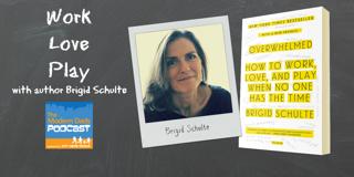 #32: Work, Love, Play with Author Brigid Schulte