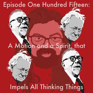 115: A Motion and a Spirit, that Impels All Thinking Things