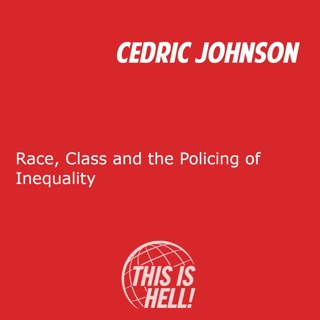STAFF PICKS: Cedric Johnson / Race, Class, and the Policing of Inequality