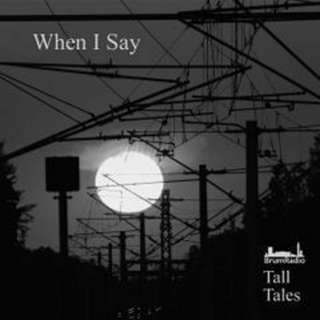 When I Say